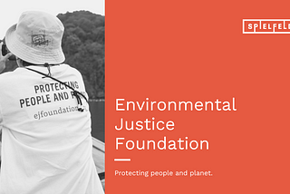 An interview with the EJF (Environmental Justice Foundation)