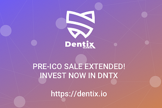 Dentix Extends Pre-ICO Sale