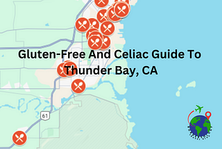 Gluten-Free And Celiac Guide To Thunder Bay, CA