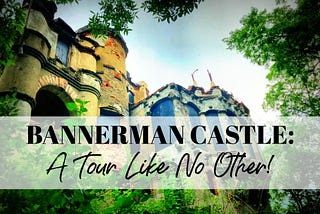 Bannerman Castle: A Treasure on the Hudson