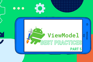 Mastering Android ViewModels: Essential Dos and Don’ts Part 5 🛠️5️⃣