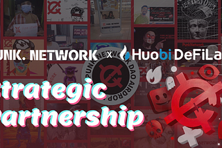 Huobi DeFi Labs invests in Punk.Network