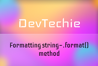 Formatting string — .format() method
