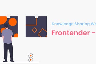 Frontend-Design Knowledge Sharing #6