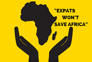 Expats won’t save Africa