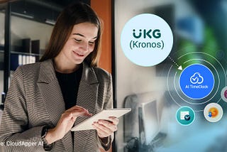 Boost HR Data Accuracy with CloudApper AI TimeClock for UKG/Kronos Workforce Management