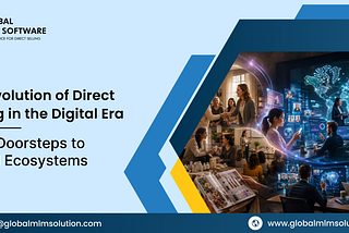 The Evolution of Direct Selling in the Digital Era: From Doorsteps to Digital Ecosystems