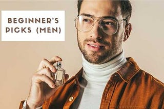 Top Men Perfumes for Beginners!