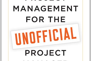 Book Review: Project Management for the Unofficial Project Manager