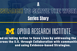 The Ripple Effect: How the University of Michigan’s Opioid Research Institute is Impacting Society