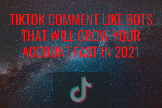 Comment Like Bots For TikTok Growth