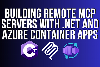 Building Remote MCP Servers with .NET and Azure Container Apps