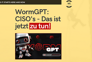 Teaser — WormGPT kurz erklärt und Optimierung der IT-Sicherheit