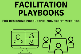 8 Fantastic Facilitation Playbooks for Designing Productive Nonprofit Meetings