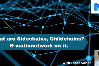 What are Sidechains and Childchains?