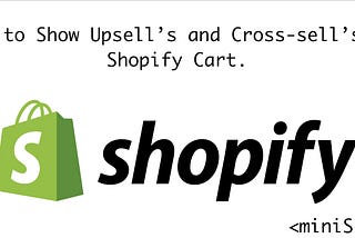 How to show Upsell’s and Cross-sell’s on Shopify Cart.