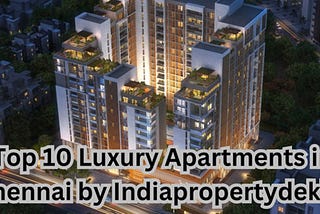 Luxury Apartments in Chennai