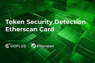 Exciting New Token Security Detection Feature on Etherscan: “Cards”