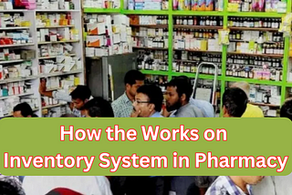 How the Works on Inventory System in Pharmacy