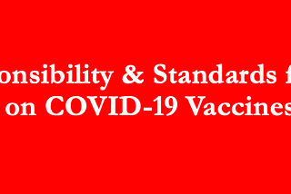 Media Responsibility & Standards for Reporting on COVID-19 Vaccines