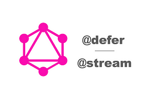 淺談 GraphQL @defer @stream