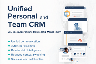Clariti as a Unified Personal and Team CRM: A Modern Approach to Relationship Management