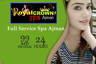 Unforgettable Massaging Experience from Royal Crown Spa and Massage Centre Ajman