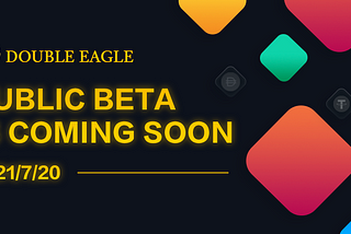 defiDoubleEagle decentralized lending agreement will be released in July public beta version, a…