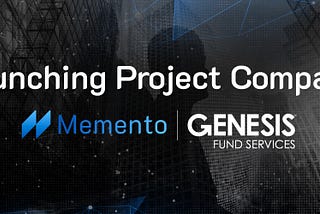 Memento Blockchain and Genesis Fund Services Launch Project Compass: A Blueprint for the Tokenized…