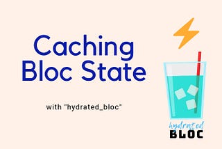 Persisting State in Flutter Using Hydrated BLoC with Freezed