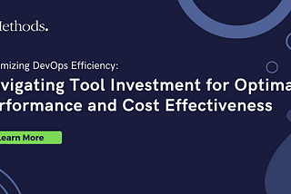 Maximizing DevOps Efficiency: Navigating Tool Investment for Optimal Performance and Cost…