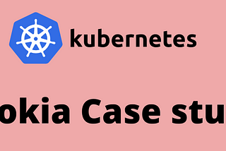 How Kubernetes impacts Nokia’s telecom industry.