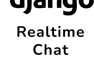 手把手程式實作教學分享系列：Django Realtime Chat App 聊天室 X Websocket