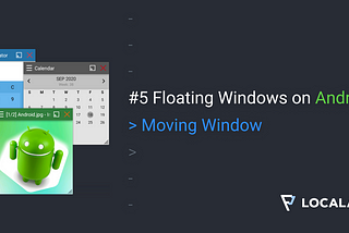 #5 Floating Windows on Android: Moving Window