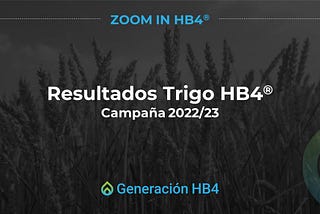Resultados de la campaña 2022/23 Trigo HB4®