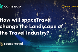 How CSS spaceTravel will Change the Landscape of the Travel Industry?