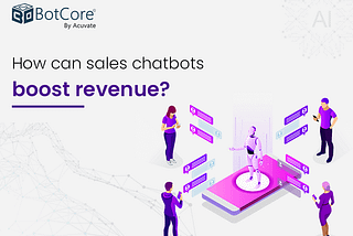 How can sales chatbots boost revenue?