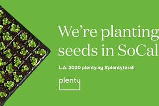 We’re Planting Seeds in Southern California