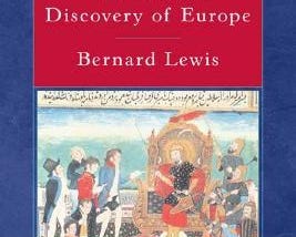 Book Review: The Muslim Discovery of Europe (1982) by Bernard Lewis
