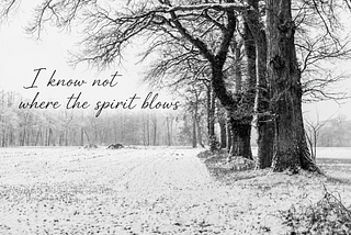 I Know Not Where the Spirit Blows