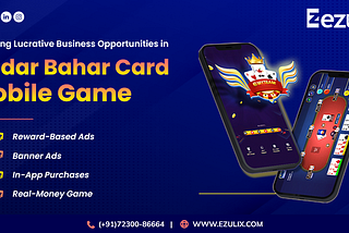 Exploring Lucrative Business Opportunities in Andar Bahar Card Mobile Game