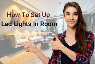 How To Set Up Led Lights In Room