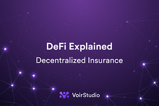 DeFi Explained: Decentralized Insurance