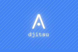 Djitsu: The Problem with Web Development, and What to Do About It