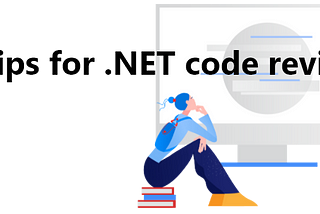 My tips for .NET code-review