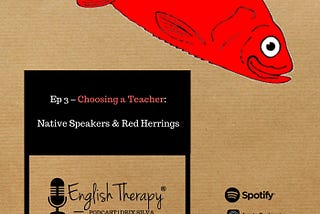 Choosing a teacher: Native Teachers and Red Herrings