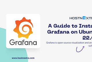 A Guide to Install Grafana on Ubuntu 22.04 — HostnExtra
