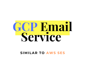 How to Set Up an Email Service in GCP (Google Cloud Platform)