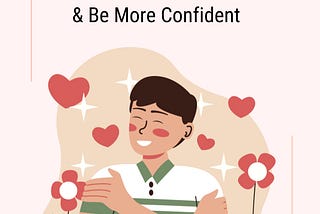 20 Ways to Practice Self-Love and Be More Confident