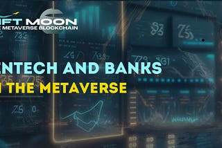 Fintech and Banks in the metaverse